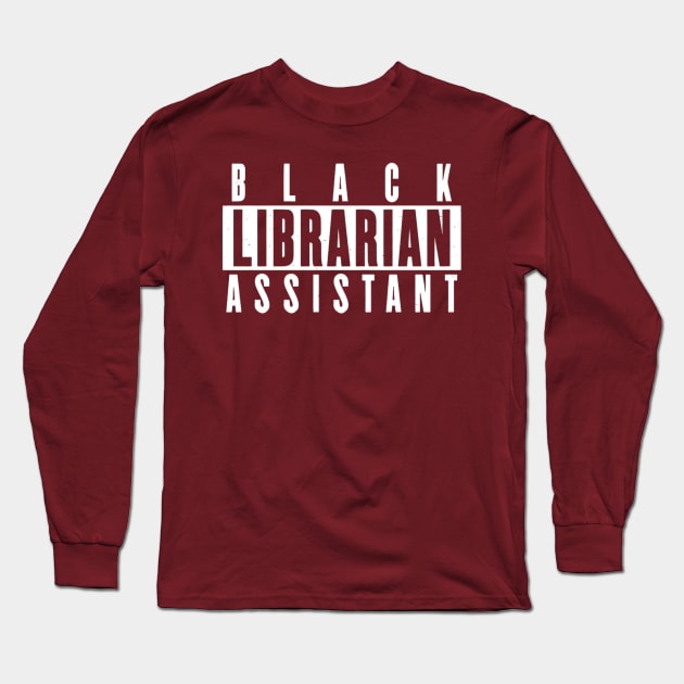 Black Librarian Assistant Long Sleeve T-Shirt by Dylante